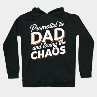 Promoted to Dad & Loving the Chaos Hoodie